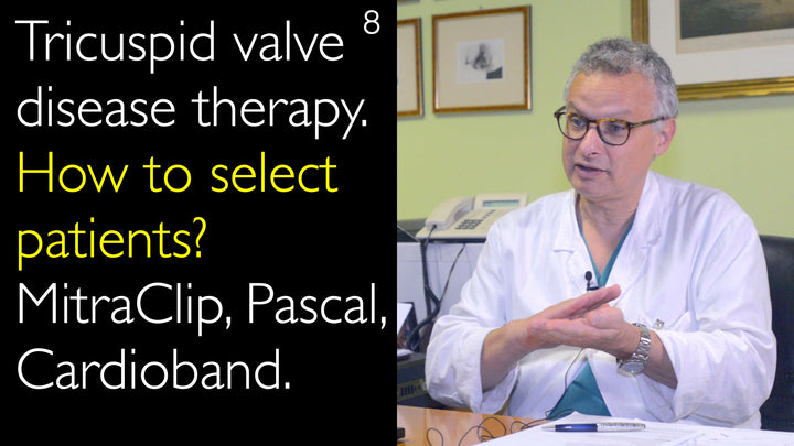 三尖弁疾患の治療法について。患者選択の方法は?MitraClip、Pascal、Cardioband。8