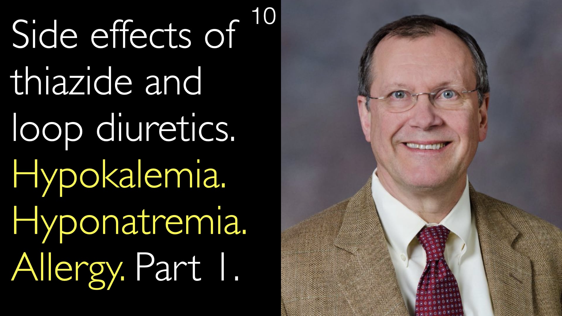 Side effects of thiazide and loop diuretics. Hypokalemia. Hyponatremia