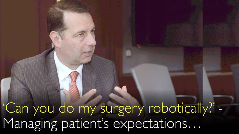 Can you do my surgery robotically? How to manage patient’s expectations. 10